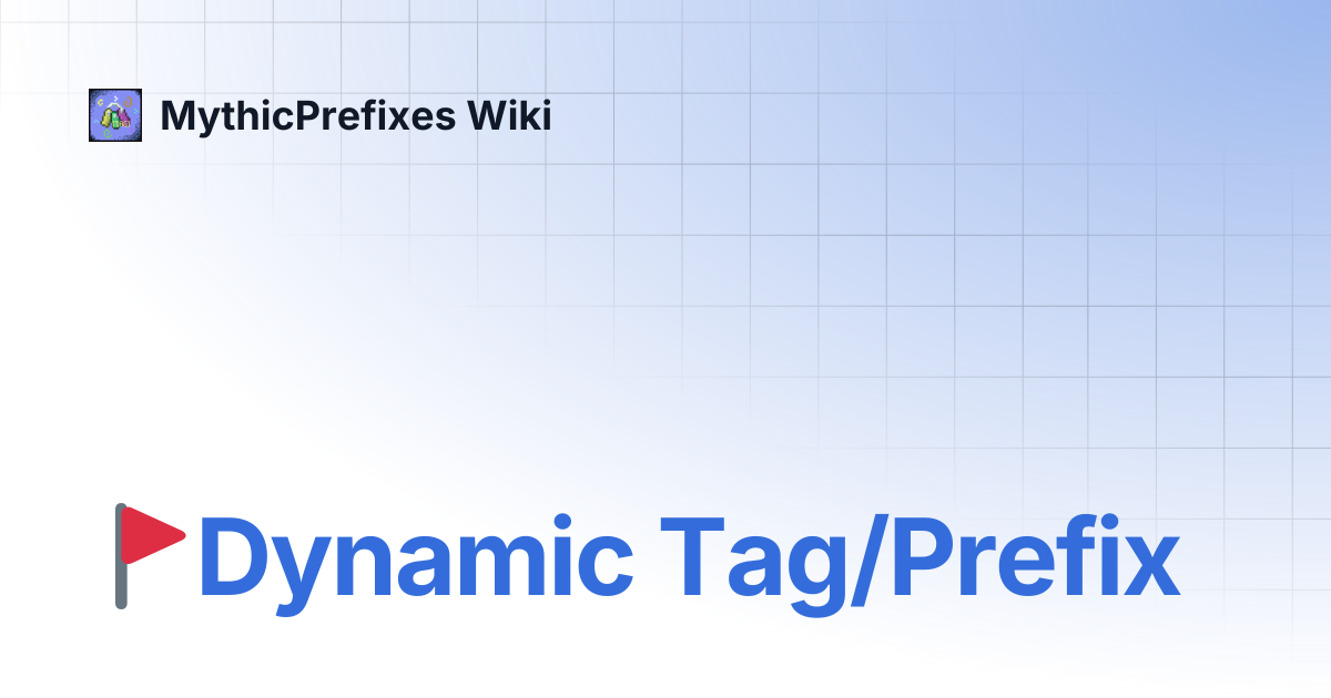 🚩Dynamic Tag/Prefix | MythicPrefixes Wiki